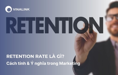 Retention Rate là gì? Cách tính & Ý nghĩa trong Marketing